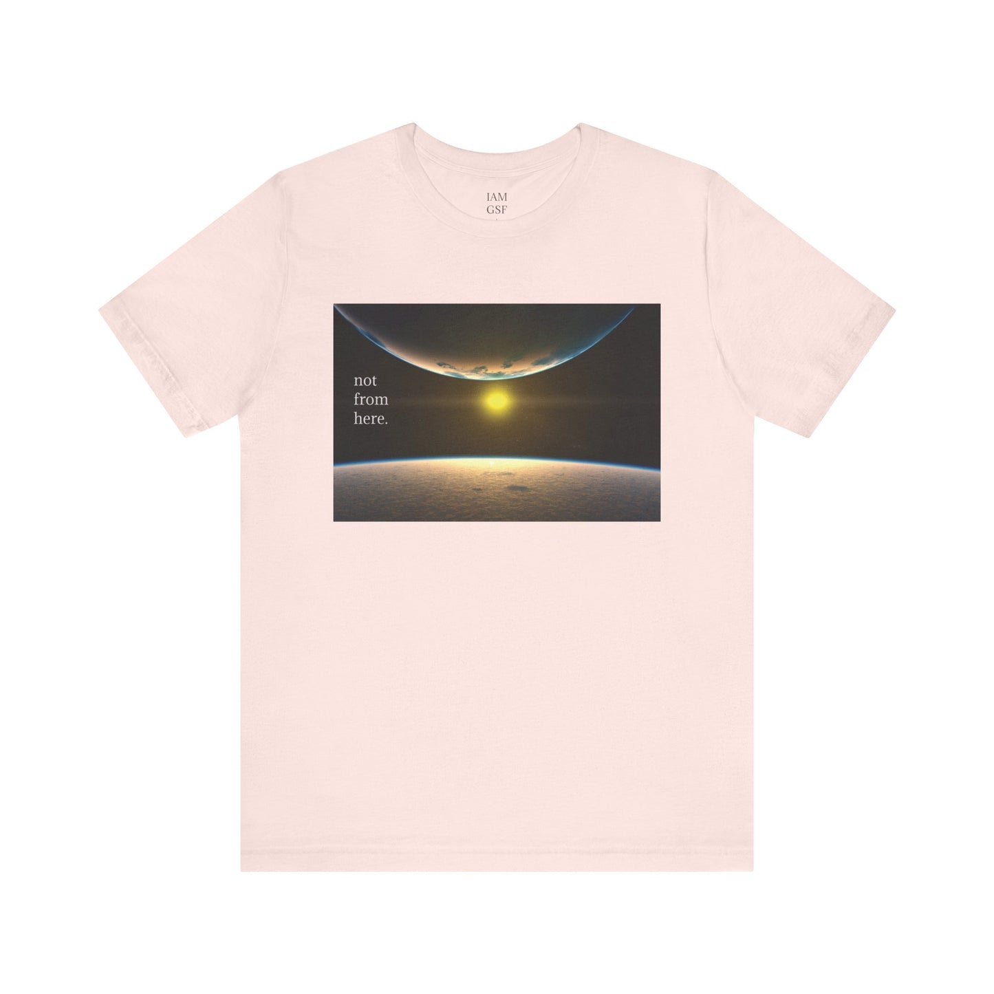 Outer Space - "Not From Here" - Multi-Colors Unisex T-shirt