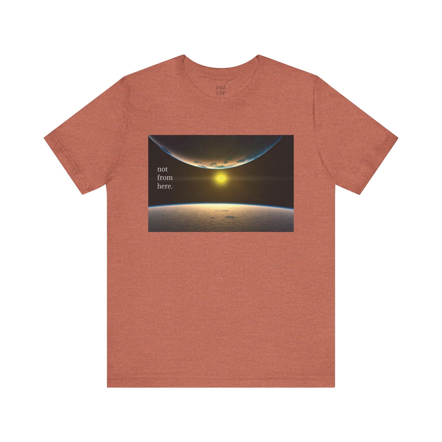 Outer Space - "Not From Here" - Multi-Colors Unisex T-shirt
