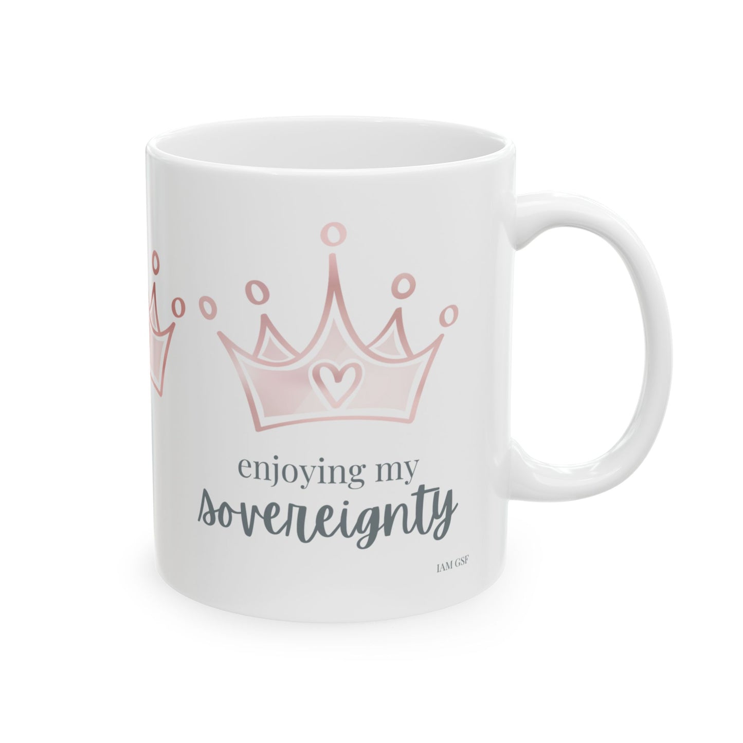 Enjoying my Sovereignty - Ceramic Mug, (11oz, 15oz)