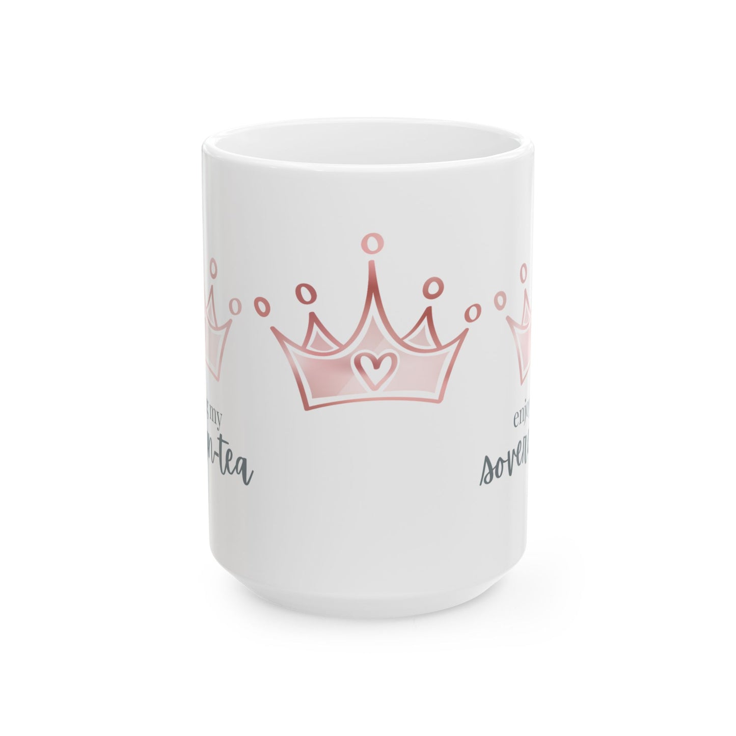Enjoying my Sovereign-tea - Ceramic Mug, (11oz, 15oz)