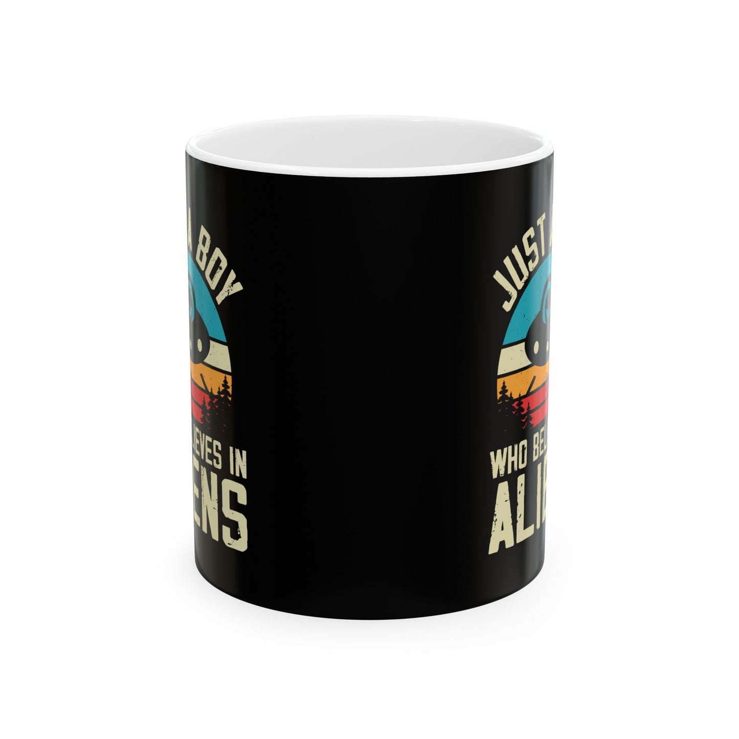Just a Boy Who Believes in Aliens - Black Ceramic Mug, (11oz, 15oz)