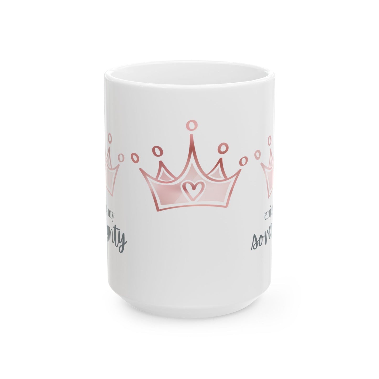 Enjoying my Sovereignty - Ceramic Mug, (11oz, 15oz)