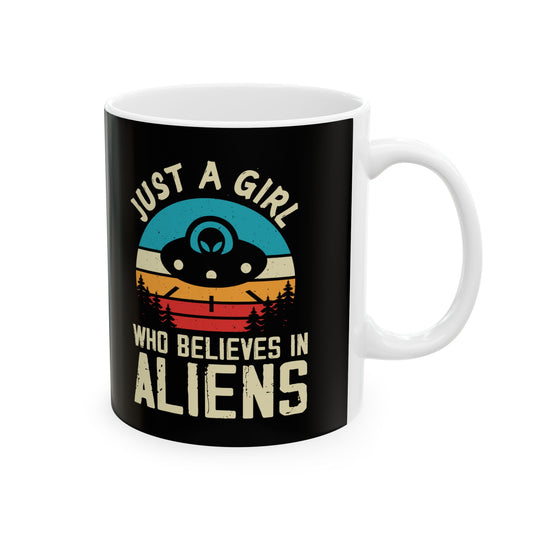 Just a Girl Who Believes in Aliens - Black Ceramic Mug, (11oz, 15oz)