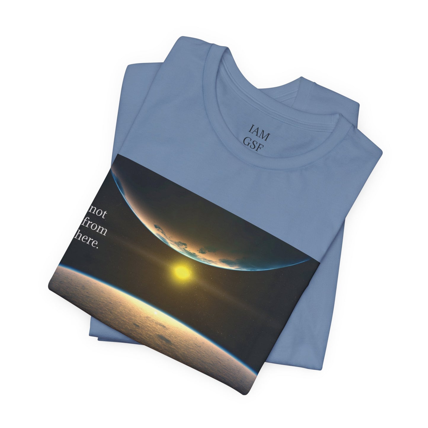 Outer Space - "Not From Here" - Multi-Colors Unisex T-shirt