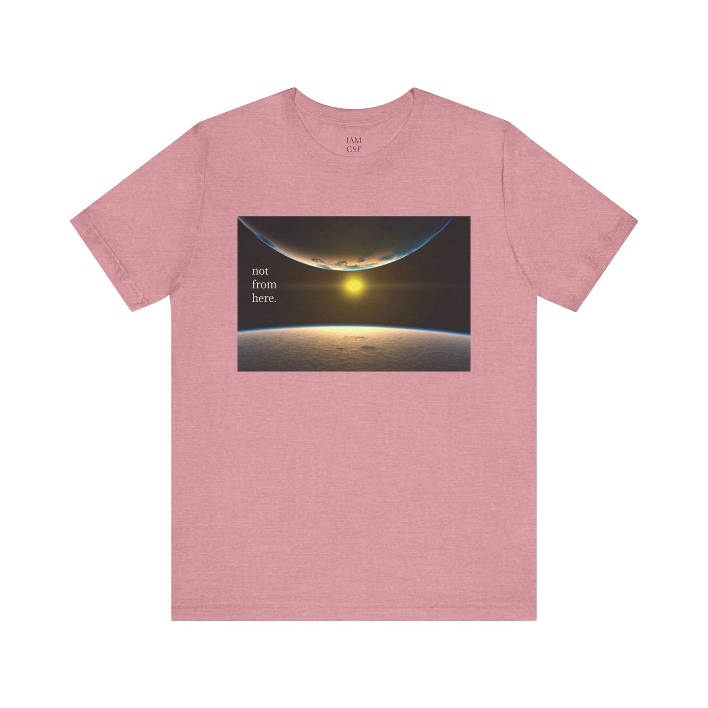 Outer Space - "Not From Here" - Multi-Colors Unisex T-shirt