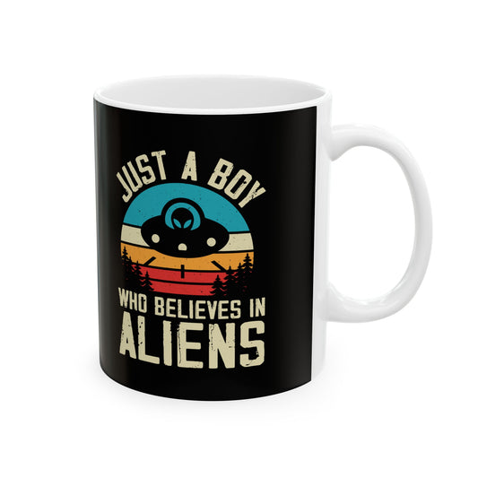 Just a Boy Who Believes in Aliens - Black Ceramic Mug, (11oz, 15oz)