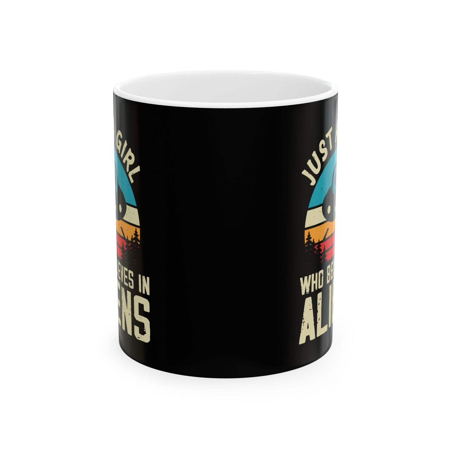 Just a Girl Who Believes in Aliens - Black Ceramic Mug, (11oz, 15oz)