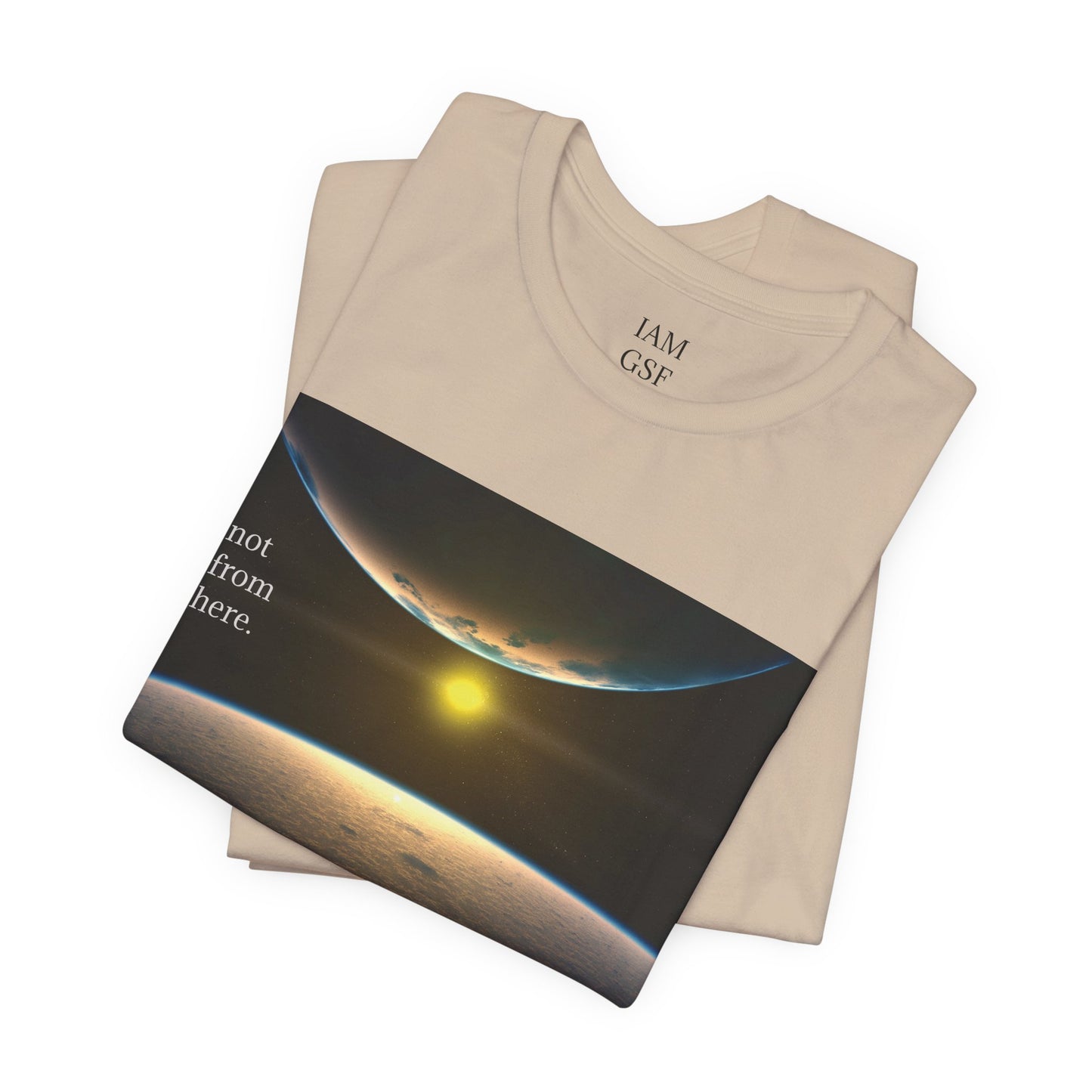 Outer Space - "Not From Here" - Multi-Colors Unisex T-shirt