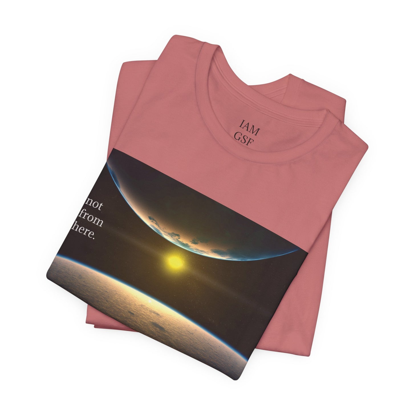 Outer Space - "Not From Here" - Multi-Colors Unisex T-shirt