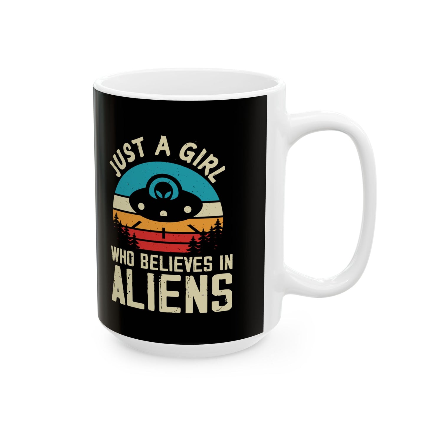 Just a Girl Who Believes in Aliens - Black Ceramic Mug, (11oz, 15oz)
