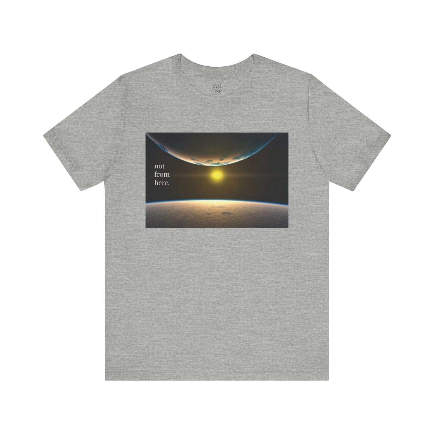 Outer Space - "Not From Here" - Multi-Colors Unisex T-shirt