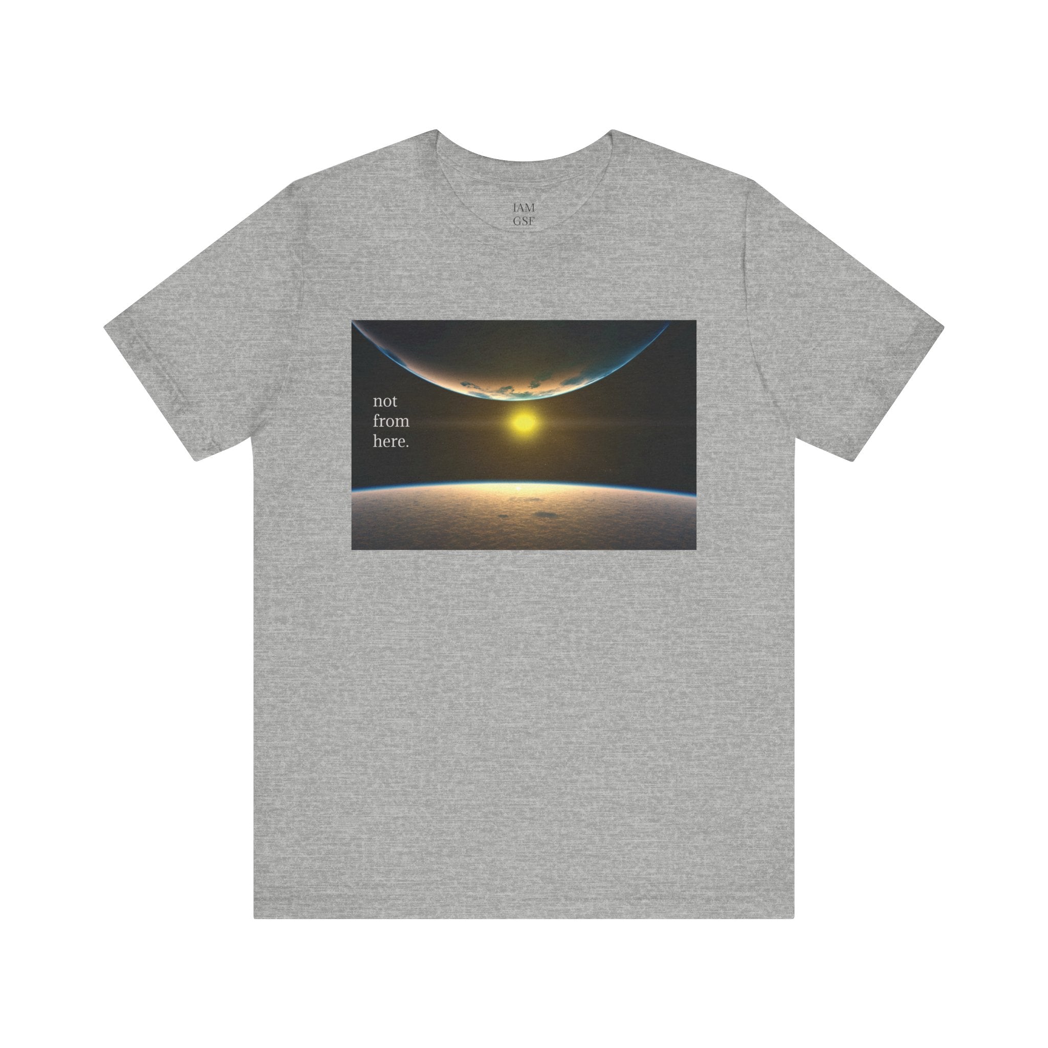 Outer Space - "Not From Here" - Multi-Colors Unisex T-shirt