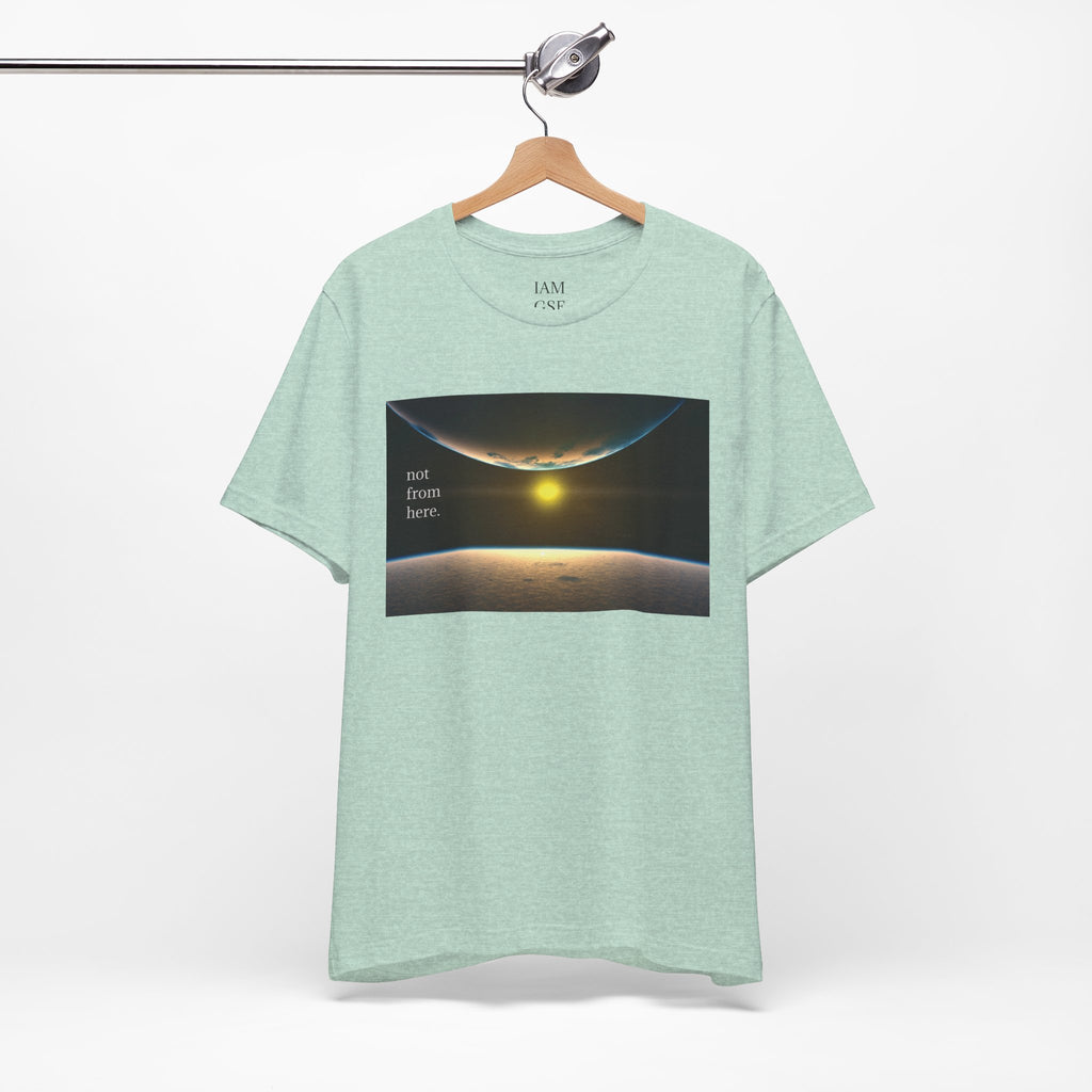 Outer Space - "Not From Here" - Multi-Colors Unisex T-shirt