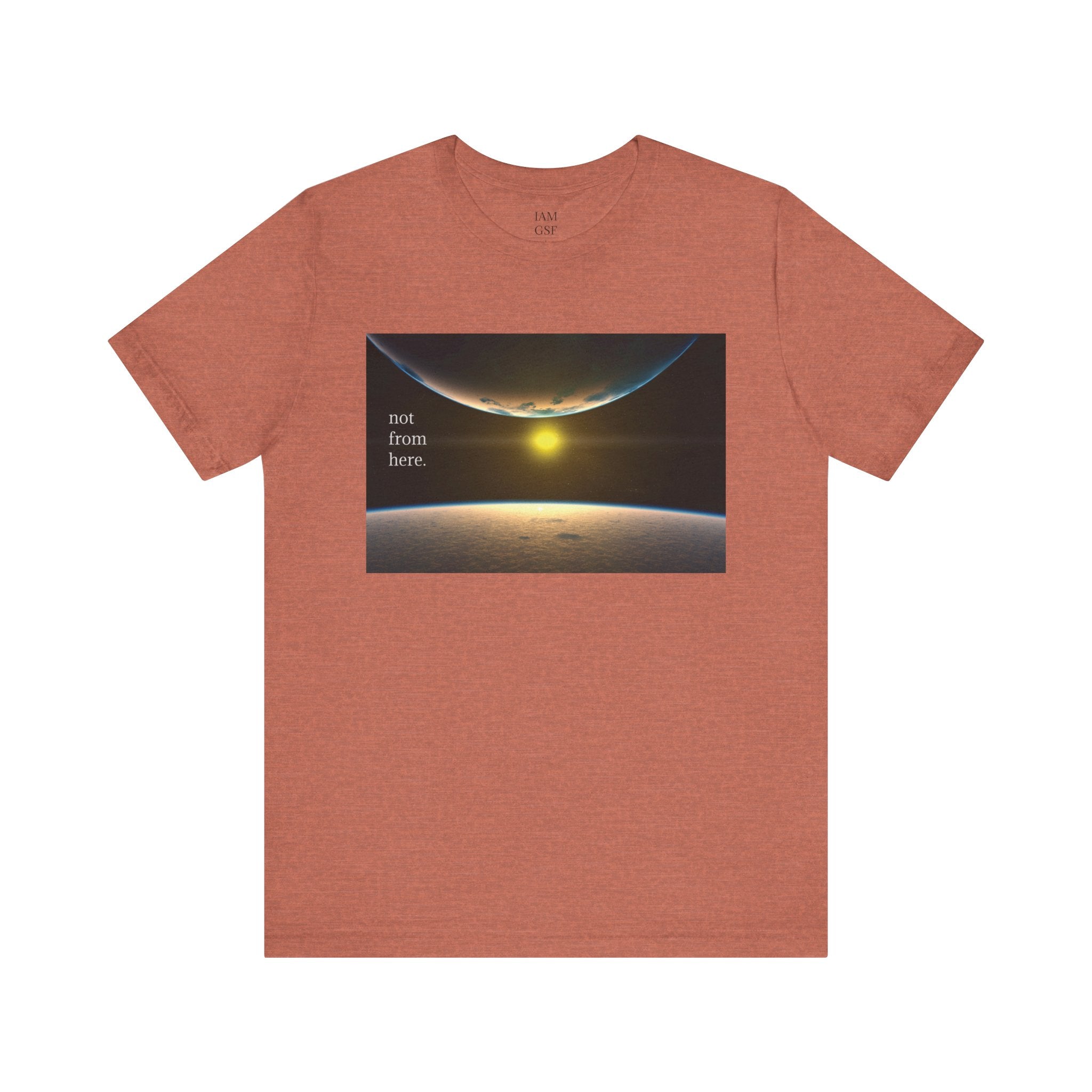 Outer Space - "Not From Here" - Multi-Colors Unisex T-shirt