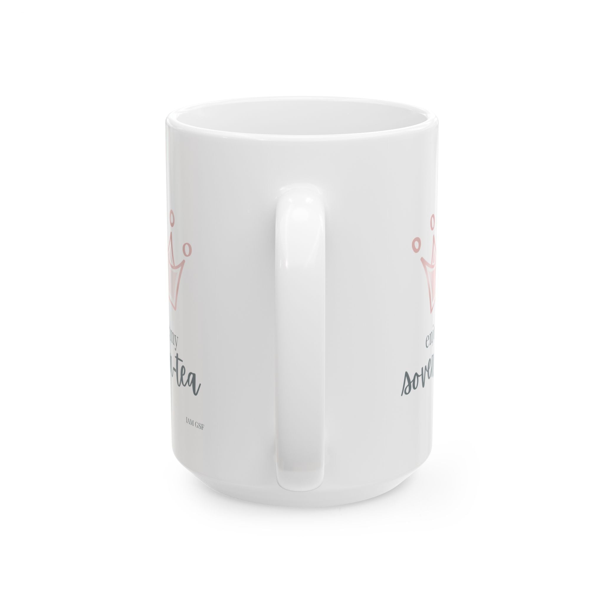 Enjoying my Sovereign-tea - Ceramic Mug, (11oz, 15oz)