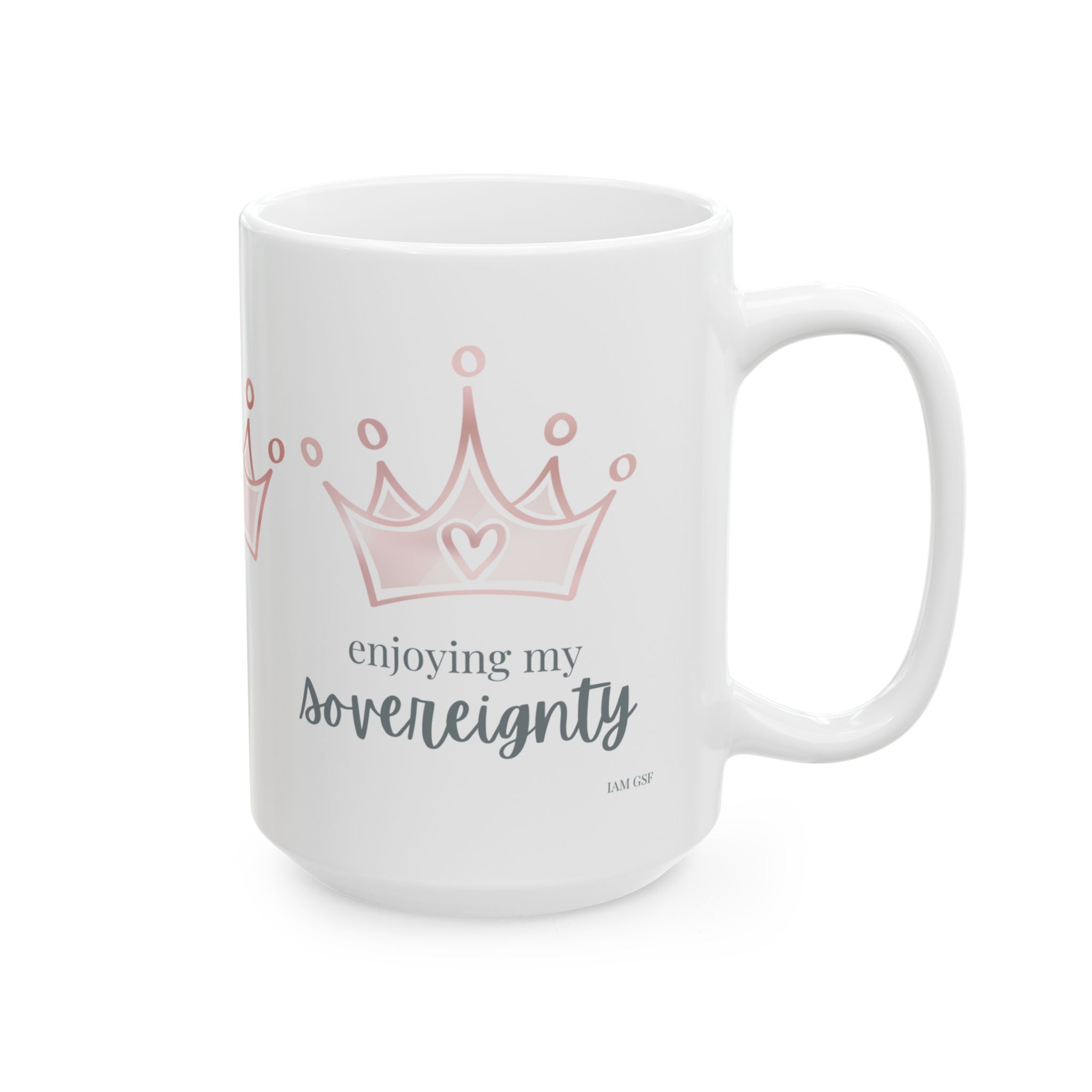 Enjoying my Sovereignty - Ceramic Mug, (11oz, 15oz)
