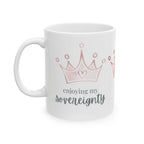 Enjoying my Sovereignty - Ceramic Mug, (11oz, 15oz)