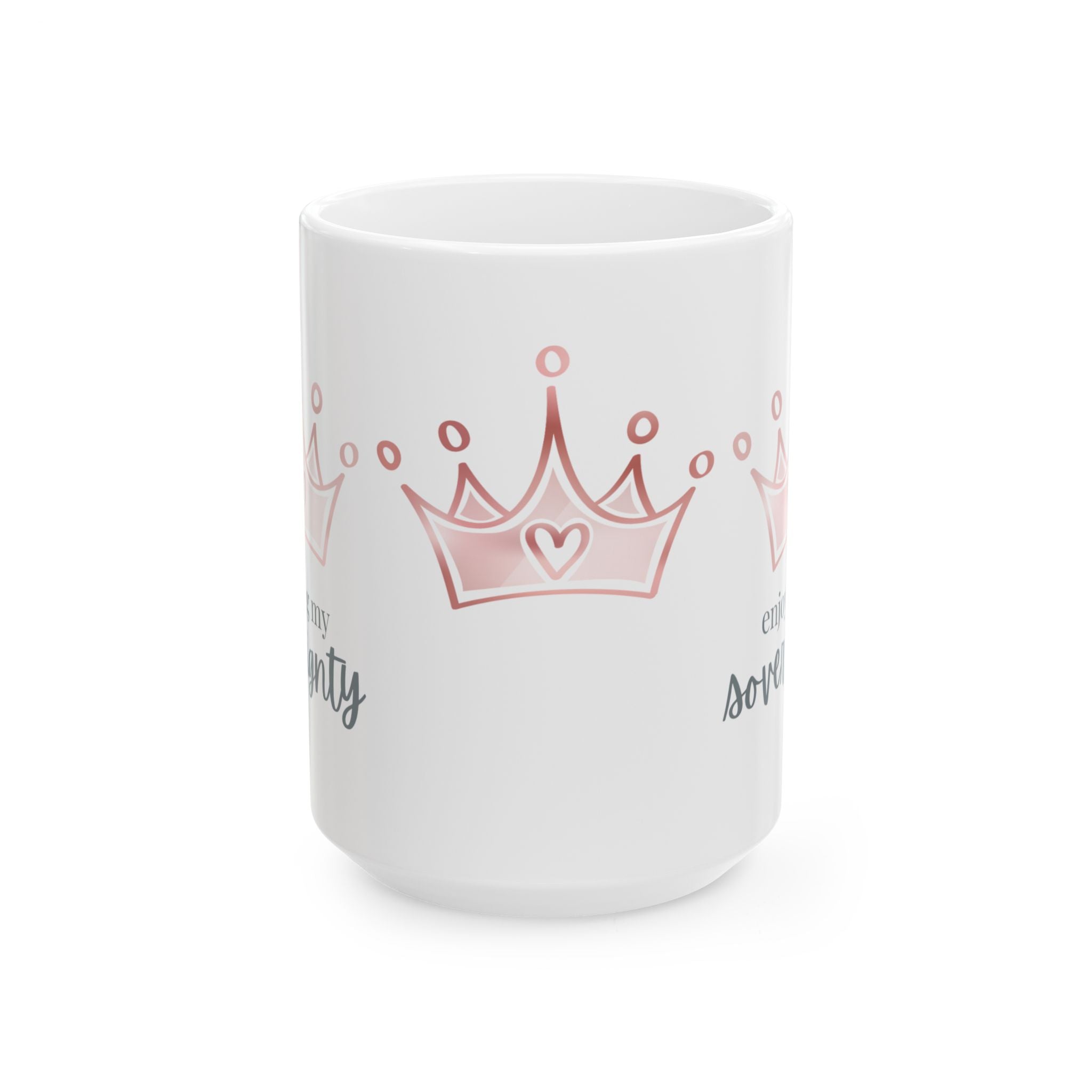 Enjoying my Sovereignty - Ceramic Mug, (11oz, 15oz)
