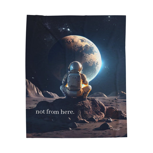 "Not From Here" Astronaut Gazing at Earth - Galactic Outer Space Blanket