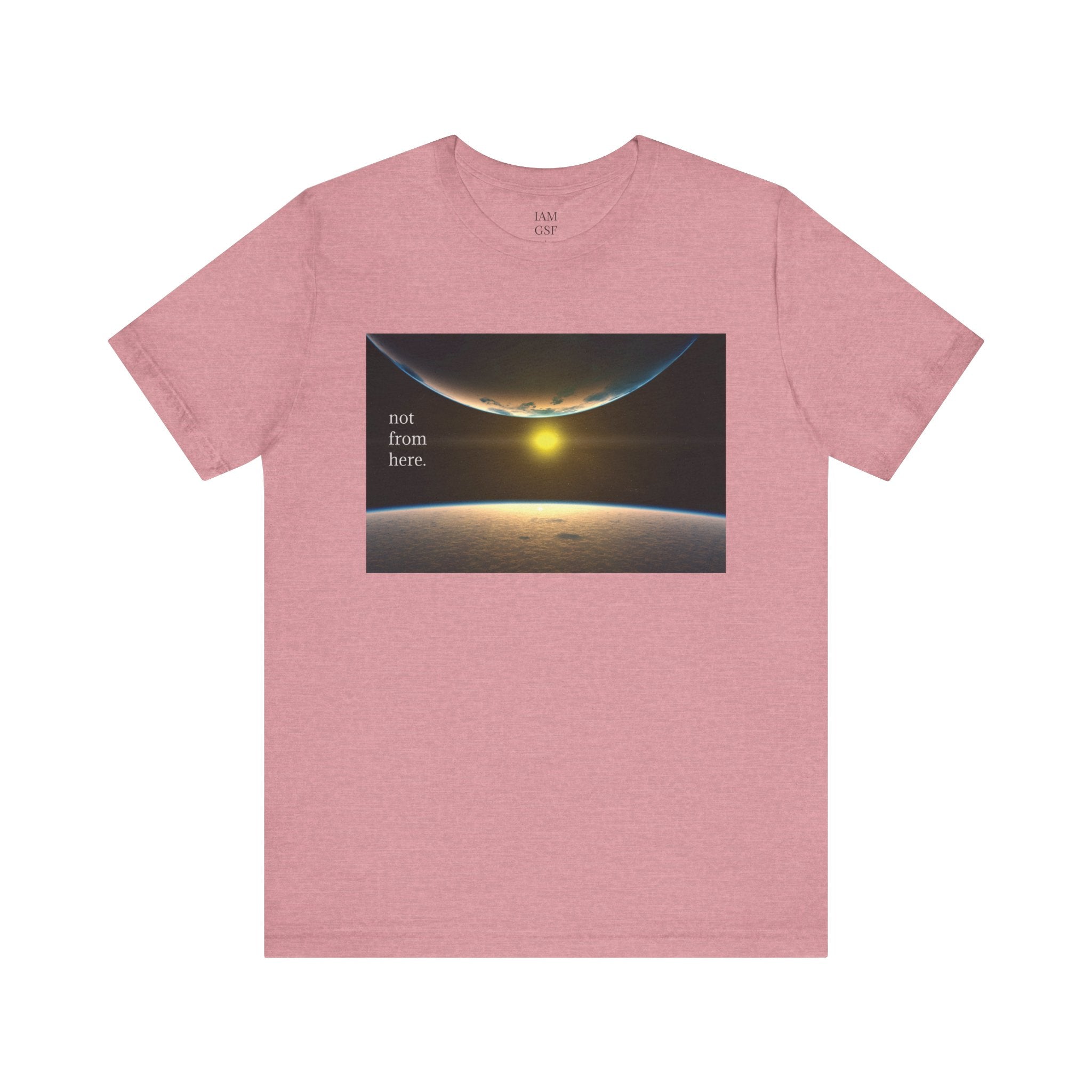 Outer Space - "Not From Here" - Multi-Colors Unisex T-shirt