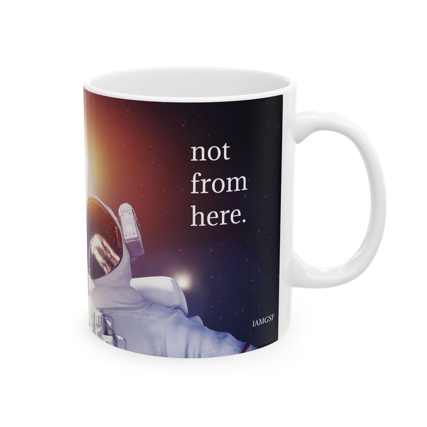 Astronaut Floating - "Not From Here" - Ceramic Mug, (11oz, 15oz)