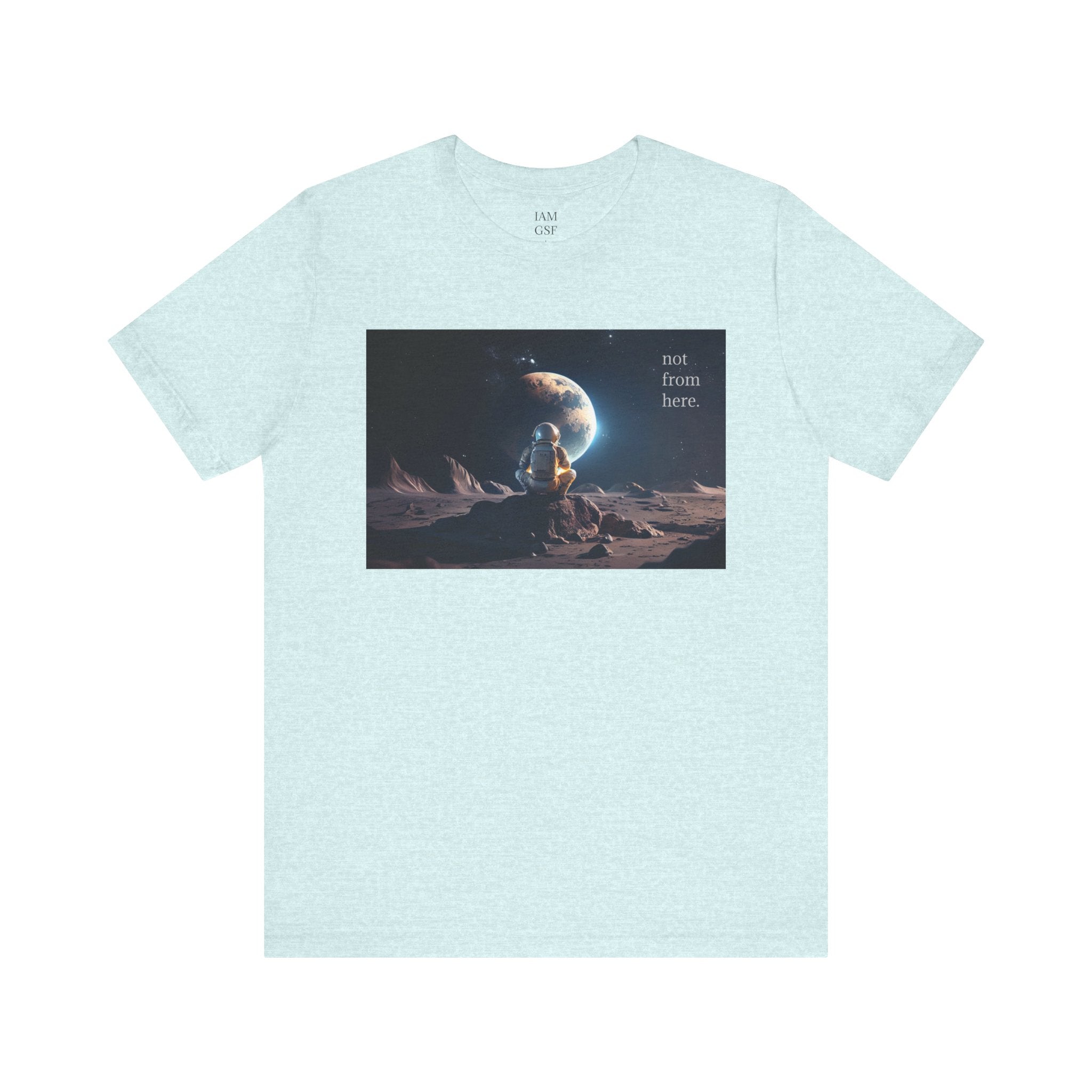 Astronaut Gazing - "Not From Here" - Multi-Colors Unisex T-Shirt