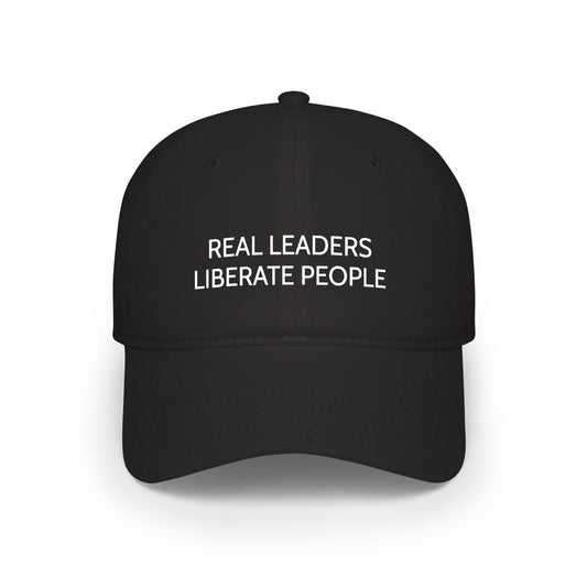 "Real Leaders Liberate People" Baseball Cap
