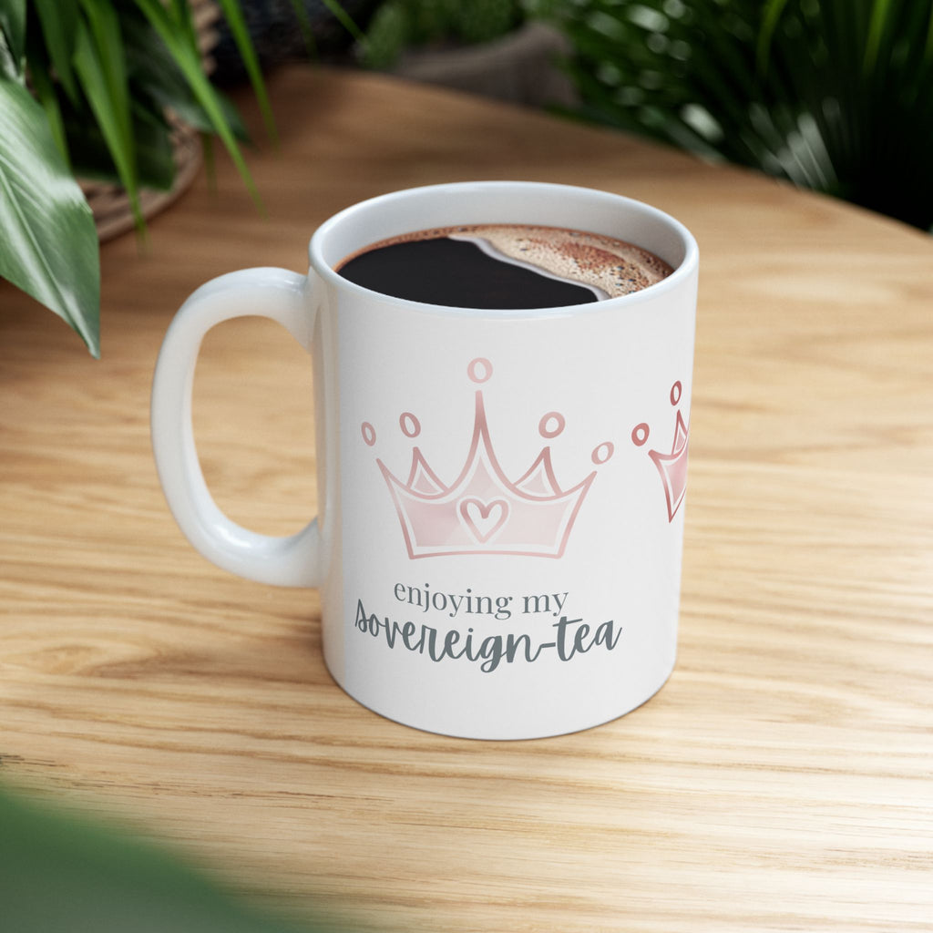 Enjoying my Sovereign-tea - Ceramic Mug, (11oz, 15oz)