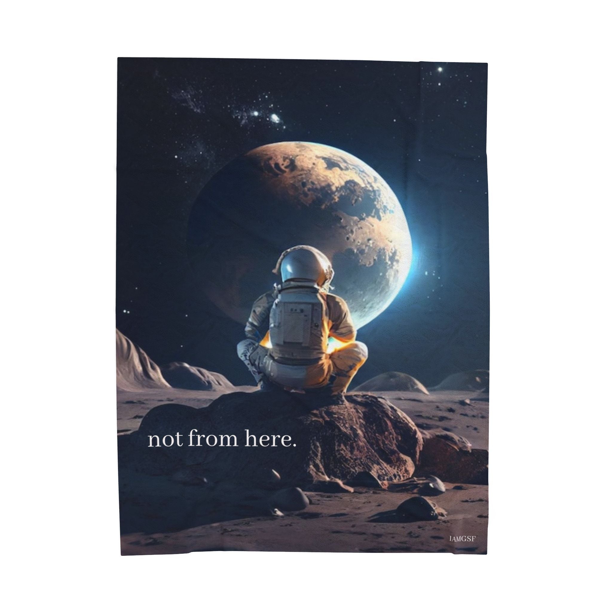 "Not From Here" Astronaut Gazing at Earth - Galactic Outer Space Blanket