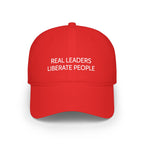 "Real Leaders Liberate People" Baseball Cap