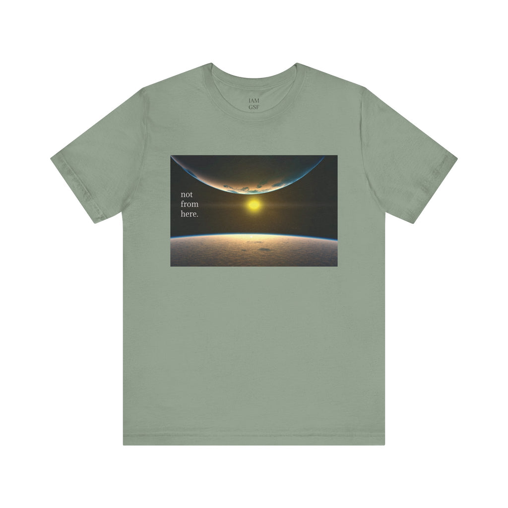 Outer Space - "Not From Here" - Multi-Colors Unisex T-shirt